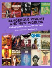 book Dangerous Visions and New Worlds: Radical Science Fiction, 1950–1985