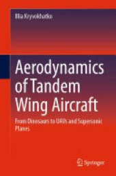 book Aerodynamics of Tandem Wing Aircraft: From Dinosaurs to UAVs and Supersonic Planes