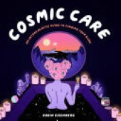 book Cosmic Care: An Intergalactic Guide to Finding Your Glow