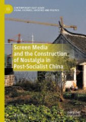 book Screen Media and the Construction of Nostalgia in Post-Socialist China