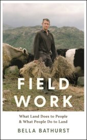 book Field Work: What Land Does to People  What People Do to Land