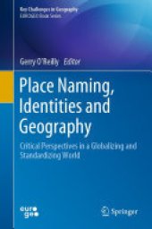 book Place Naming, Identities and Geography: Critical Perspectives in a Globalizing and Standardizing World