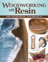 book Woodworking with Resin: Tips, Techniques, and Projects