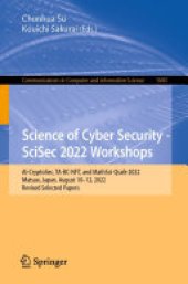 book Science of Cyber Security - SciSec 2022 Workshops: AI-CryptoSec, TA-BC-NFT, and MathSci-Qsafe 2022, Matsue, Japan, August 10–12, 2022, Revised Selected Papers