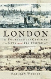 book London, A Fourteenth-Century City and its People