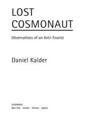 book Lost Cosmonaut: Observations of an Anti-Tourist