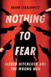 book Nothing To Fear: Alfred Hitchcock And The Wrong Men