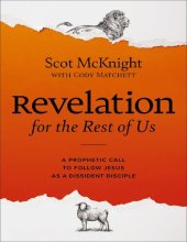 book Revelation for the Rest of Us: How the Bible's Last Book Subverts Christian Nationalism, Violence, Slavery, Doomsday Prophets, and More