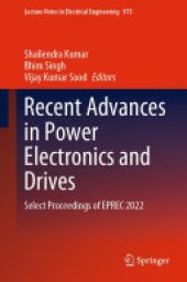 book Recent Advances in Power Electronics and Drives: Select Proceedings of EPREC 2022