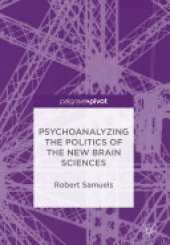 book Psychoanalyzing the Politics of the New Brain Sciences