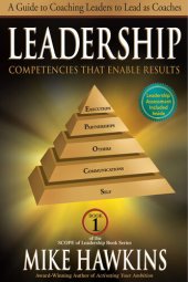 book Leadership Competencies that Enable Results: A Guide to Coaching Leaders to Lead as Coaches (Book 1 SCOPE of Leadership)