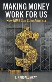 book Making Money Work for Us: How Mmt Can Save America