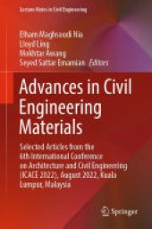 book Advances in Civil Engineering Materials: Selected Articles from the 6th International Conference on Architecture and Civil Engineering (ICACE 2022), August 2022, Kuala Lumpur, Malaysia