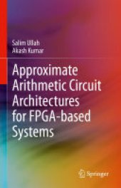 book Approximate Arithmetic Circuit Architectures for FPGA-based Systems