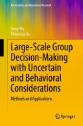 book Large-Scale Group Decision-Making with Uncertain and Behavioral Considerations: Methods and Applications