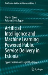 book Artificial Intelligence and Machine Learning Powered Public Service Delivery in Estonia: Opportunities and Legal Challenges