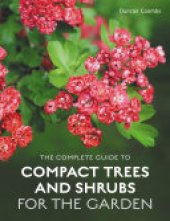 book The Complete Guide to Compact Trees and Shrubs