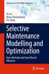 book Selective Maintenance Modelling and Optimization: Basic Methods and Some Recent Advances