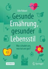 book Gesunde Ernährung, gesunder Lebensstil: Was schadet uns, was tut uns gut?