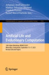 book Artificial Life and Evolutionary Computation: 15th Italian Workshop, WIVACE 2021, Winterthur, Switzerland, September 15–17, 2021, Revised Selected Papers