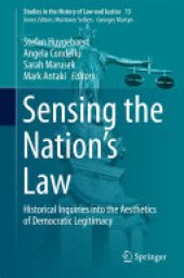 book Sensing the Nation's Law: Historical Inquiries into the Aesthetics of Democratic Legitimacy