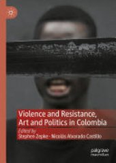 book Violence and Resistance, Art and Politics in Colombia