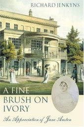 book A Fine Brush on Ivory: An Appreciation of Jane Austen