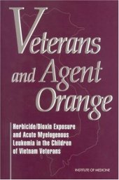 book Veterans and Agent Orange: Herbicide/Dioxin Exposure and Acute Myelogenous Leukemia in the Children of Vietnam Veterans