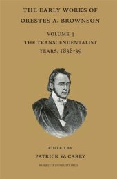 book Early Works of Orestes A. Brownson: The Transcendentalist Years, 1838-39 