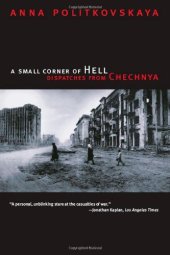 book A Small Corner of Hell: Dispatches from Chechnya