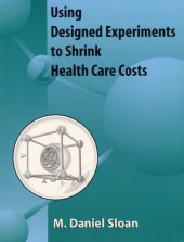 book Using Designed Experiments to Shrink Health Care Costs