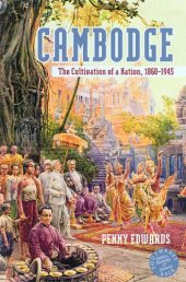 book Cambodge: The Cultivation of a Nation 1860-1945 