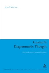 book Guattari's Diagrammatic Thought: Writing Between Lacan and Deleuze 