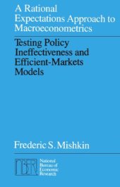 book A rational expectations approach to macroeconometrics: Testing policy ineffectiveness and efficient-markets models 