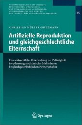 book Artifizielle Reproduktion und gleichgeschlechtliche Elternschaft: Eine arztrechtliche Untersuchung zur Zulässigkeit fortpflanzungsmedizinischer Maßnahmen bei gleichgeschlechtlichen Partnerschaften