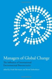 book Managers of Global Change: The Influence of International Environmental Bureaucracies