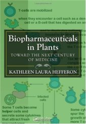 book Biopharmaceuticals in Plants: Toward the Next Century of Medicine