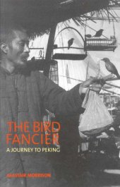 book The Bird Fancier: a Journey to Peking: A Journey to Peking