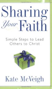 book Sharing Your Faith: Simple Steps to Lead Others to Christ