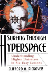 book Surfing through Hyperspace: Understanding Higher Universes in Six Easy Lessons