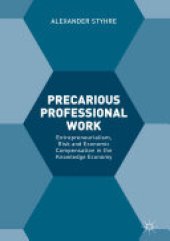 book Precarious Professional Work: Entrepreneurialism, Risk and Economic Compensation in the Knowledge Economy