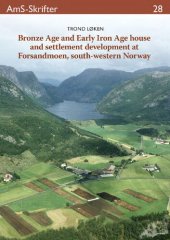 book Bronze Age and Early Iron Age House and Settlement Development at Forsandmoen, South-Western Norway