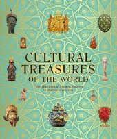 book Cultural Treasures of the World: From the Relics of Ancient Empires to Modern-Day Icons