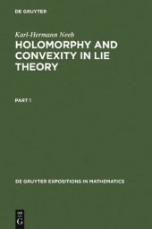 book Holomorphy and Convexity in Lie Theory (de Gruyter Expositions in Mathematics) (English and German Edition)