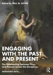 book Engaging with the Past and Present: The Relationship between Past and Present across the Disciplines