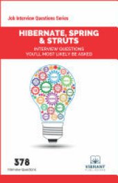 book Hibernate, Spring & Struts Interview Questions You'll Most Likely Be Asked