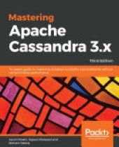 book Mastering Apache Cassandra 3.x: An expert guide to improving database scalability and availability without compromising performance