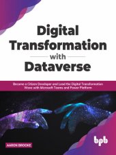 book Digital transformation with dataverse: Become a citizen developer and lead the digital transformation wave with Microsoft Teams and Power Platform (English Edition)