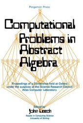 book Computational problems in abstract algebra: Proceedings of a conference, 29 August - 2 September 1967, Oxford, U.K.