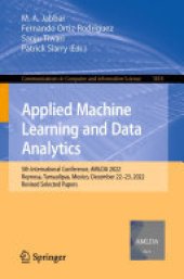 book Applied Machine Learning and Data Analytics: 5th International Conference, AMLDA 2022, Reynosa, Tamaulipas, Mexico, December 22–23, 2022, Revised Selected Papers